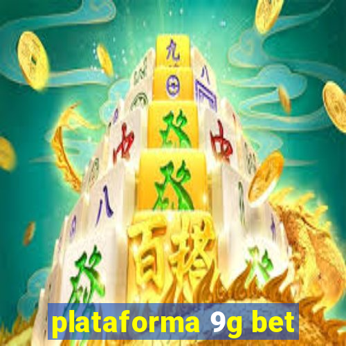 plataforma 9g bet